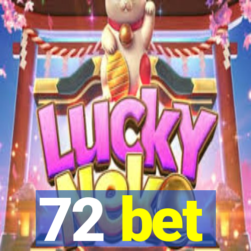 72 bet